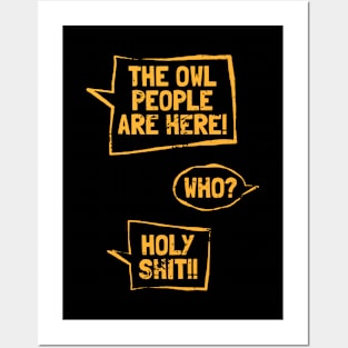 The Owl People Are Here! Posters and Art